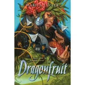 Dragonfruit by Makiia Lucier [Hardback Book]