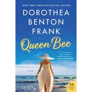 Queen Bee: A Novel by Dorothea Benton Frank [Paperback Book]