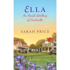 USED-Ella: An Amish Retelling of Cinderella by Price, Sarah (Mass Market Paperback)