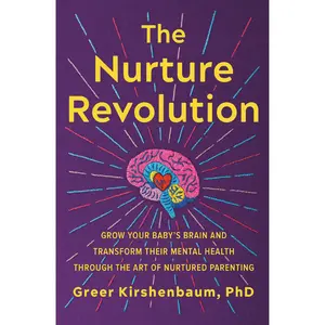 The Nurture Revolution by Greer Kirshenbaum, PhD [Paperback Book]