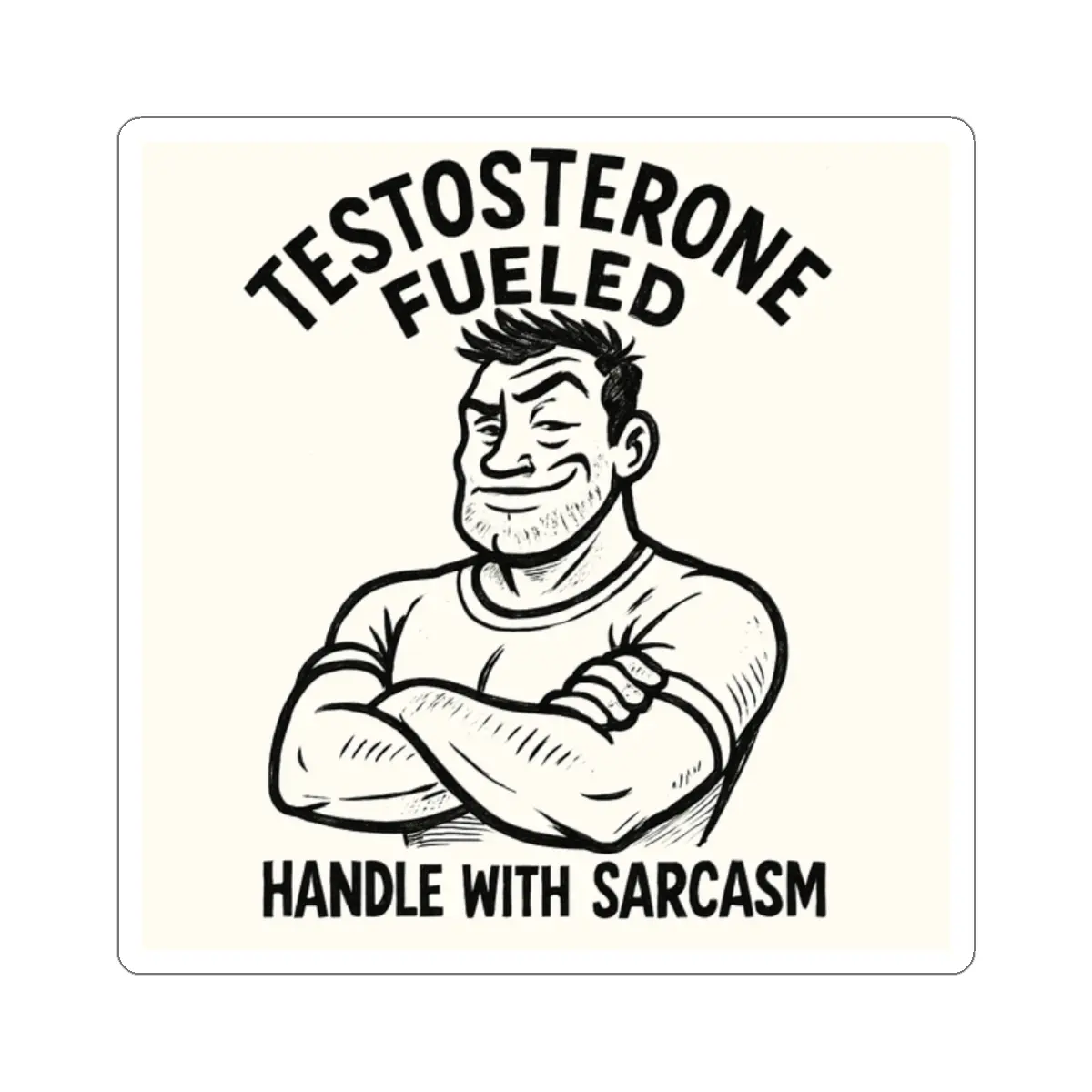 Testosterone Fueled Kiss-Cut Stickers, Humor Stickers, Sarcastic Decals, Man Cave Decor, Gift for Him, Laptop Stickers
