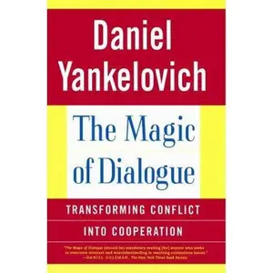 USED-The Magic of Dialogue: Transforming Conflict Into Cooperation by Yankelovich, Daniel (Paperback)