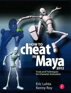 USED-How to Cheat in Maya 2012: Tools and Techniques for Character Animation by Luhta, Eric (Paperback)
