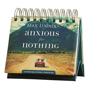 USED-Max Lucado - Anxious for Nothing - An Inspirational DaySpring DayBrightener - Perpetual Calendar by Max Lucado (Unknown)