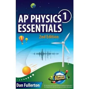 USED-AP Physics 1 Essentials: An APlusPhysics Guide by Fullerton, Dan (Paperback)