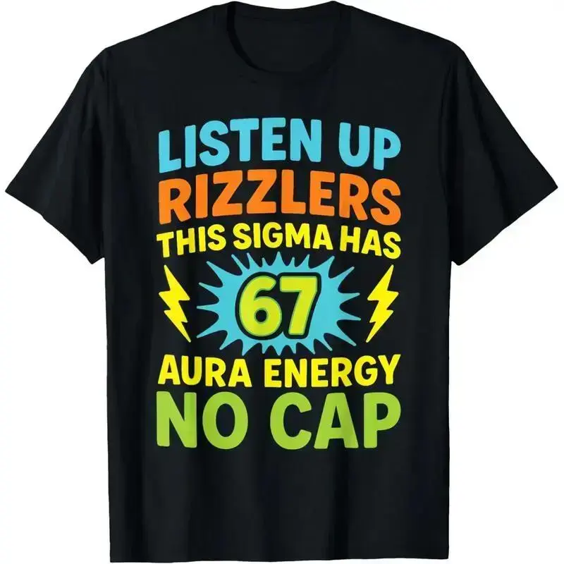 Listen Up Rizzlers This Sigma Has 67 Aura Energy Six Seven T-Shirt zp01