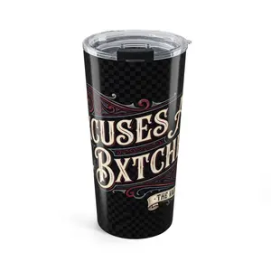 Excuses Bxtch Tumbler 20oz | Bold Typographic Travel Cup