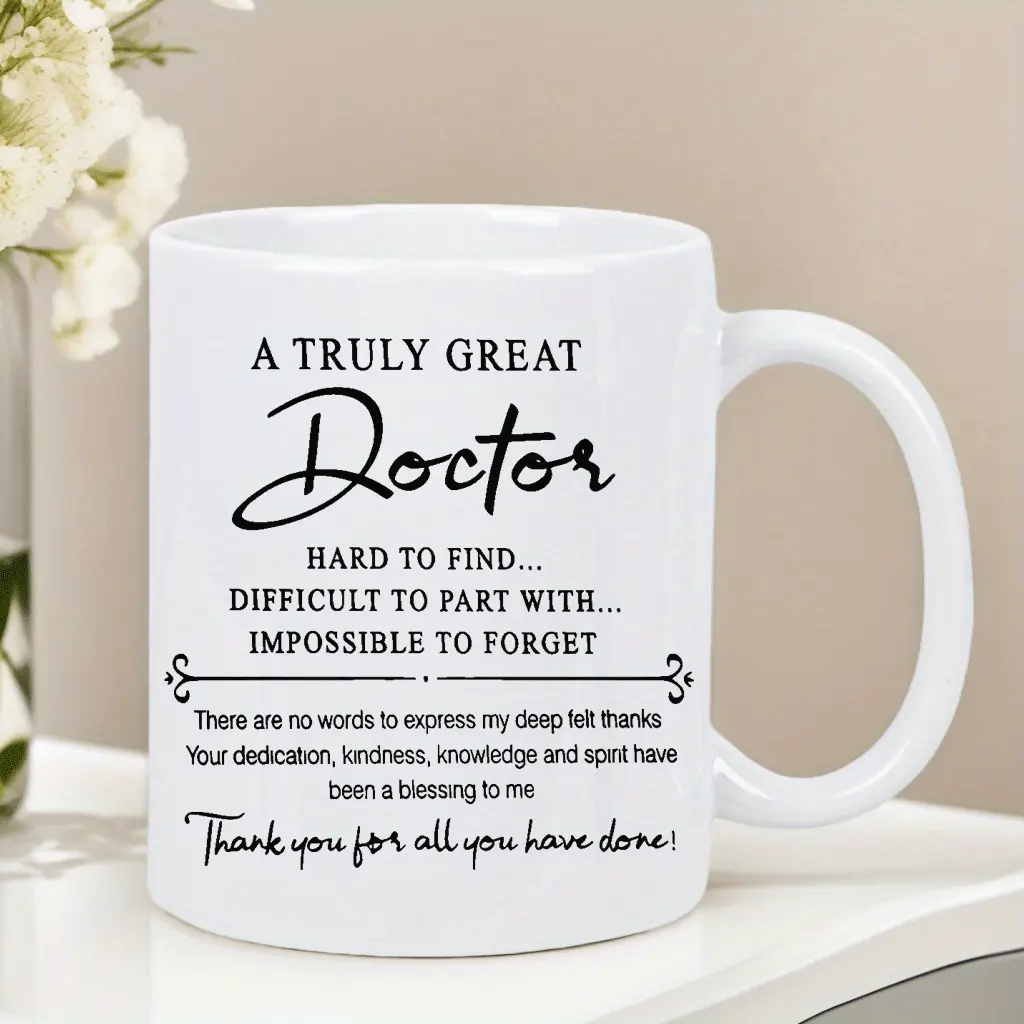 1pc, 11oz, Doctor Appreciation Ceramic Coffee Mug - "A Truly Great Doctor" Inspirational Gift with Heartfelt Thank You Message - Durable, Reusable, Dishwasher Safe White Mug for Medical Professionals, Office & Home Use