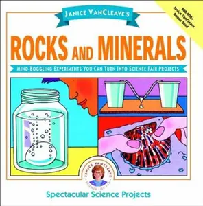 USED-Janice Vancleave's Rocks and Minerals: Mind-Boggling Experiments You Can Turn Into Science Fair Projects by VanCleave, Janice (Paperback)