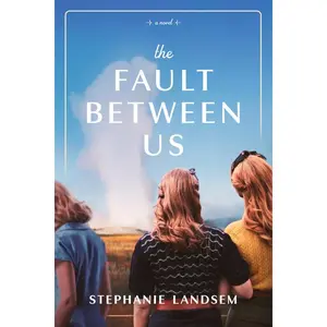 The Fault Between Us -- Stephanie Landsem - Hardcover
