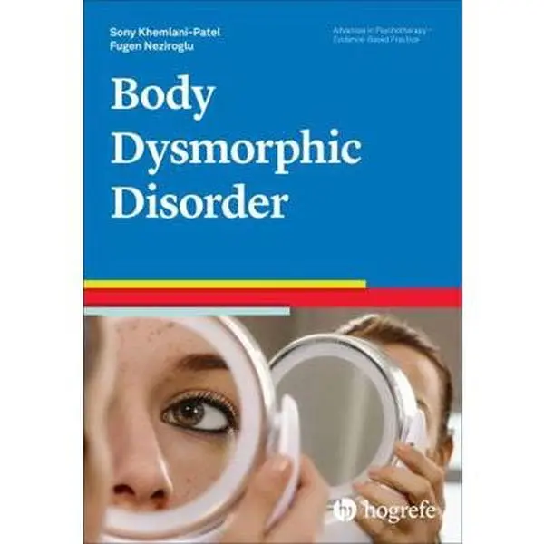 USED Book - Body Dysmorphic Disorder by Neziroglu, Fugen (Paperback) - english