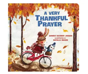 A Very Thankful Prayer: A Fall Poem of Blessings and Gratitude (A Time to Pray) Board book