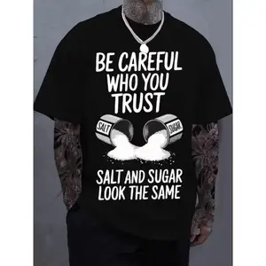 Unisex Casual Graphic TShirt Be Careful Who You Trust Salt Sugar Look The Same Soft Cotton Breathable Loose Fit Short Sleeve Tee