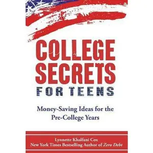 USED-College Secrets for Teens: Money Saving Ideas for the Pre-College Years by Khalfani-Cox, Lynnette (Paperback)