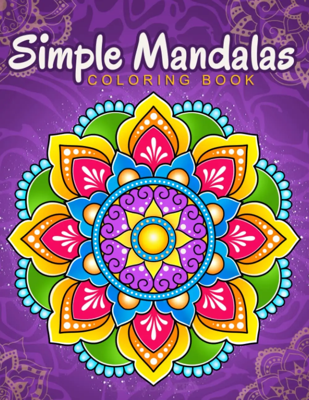 Simple Mandalas: Coloring Book with Easy and Simple Mandala Patterns for Kids or Adults., Paperback