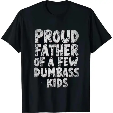 Humorous Short Sleeve Cotton Shirt Proud Father Of A Few Dumbass Kids