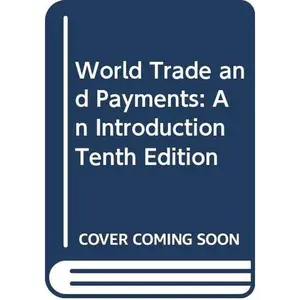 USED-World Trade and Payments: An Introduction, Tenth Edition by William F. Bennett (Paperback)