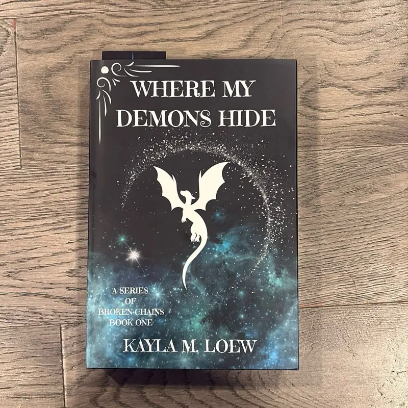 Kayla M. Loew WHERE MY DEMONS HIDE Hardcover Edition- A Series of Broken Chains Book One Fantasy Novel