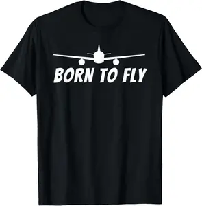 100% Cotton Born To Fly - Funny Pilot & Aviation Airplane Gift T-Shirt