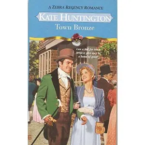 USED-Town Bronze (Zebra Regency Romance) by Kate Huntington (Unknown)
