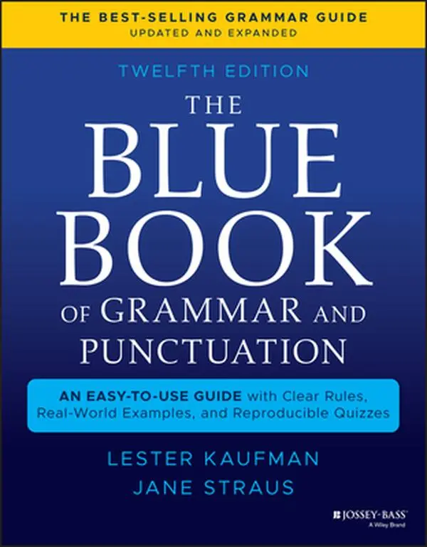 The Blue Book of Grammar and Punctuation: An Easy-To-Use Guide with Clear Rules, Real-World Examples, and Reproducible Quizzes -- Lester Kaufman, Paperback