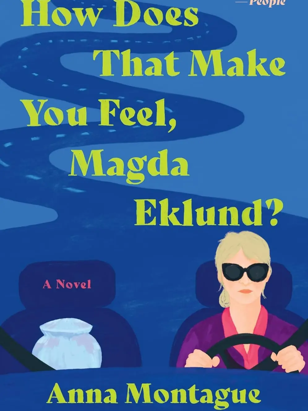 How Does That Make You Feel, Magda Eklund?: A Novel by Anna Montague [Paperback Book]