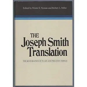 USED Book - The Joseph Smith Translation the Restoration of Plain and Precious Things (The Religious Studies Monograph Series, Volume 12) (Hardcover) - english