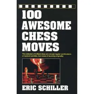 USED-100 Awesome Chess Moves by Eric Schiller (Paperback)