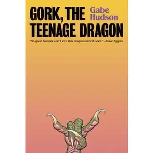 USED-Gork, the Teenage Dragon by Hudson, Gabe (Hardcover)