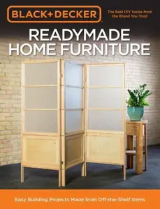 USED-Black & Decker Readymade Home Furniture: Easy Building Projects Made from Off-The-Shelf Items by Peterson, Chris (Paperback)