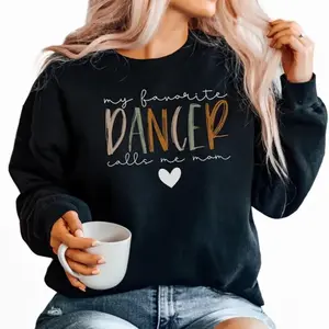 My Favorite Dancer Calls Me Mom shirt, Dance Mom Sweatshirt, Dance Teacher Gifts, Dance Competition Sweaters, Mothers Day Gift, Vintage Dancer Support Mom Shirt