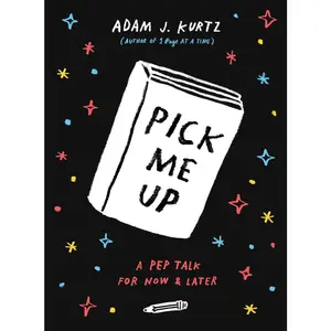 USED-Pick Me Up: A Pep Talk for Now and Later by Kurtz, Adam J. (Paperback)