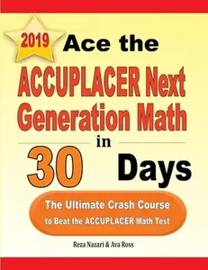 USED Book - Ace the ACCUPLACER Next Generation Math in 30 Days: The Ultimate Crash Course to Beat the ACCUPLACER Math Test by Nazari, Reza (Paperback) - english