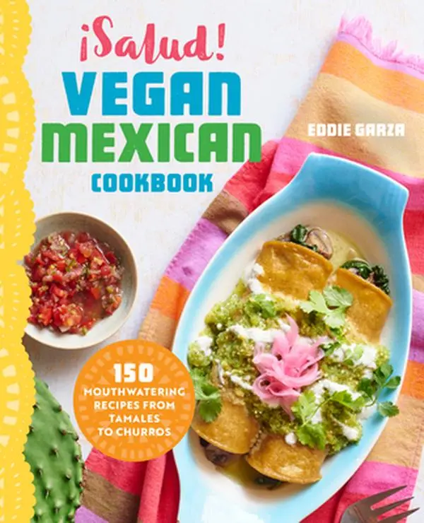 USED Book - ¡Salud! Vegan Mexican Cookbook: 150 Mouthwatering Recipes from Tamales to Churros by Garza, Eddie (Paperback) - english