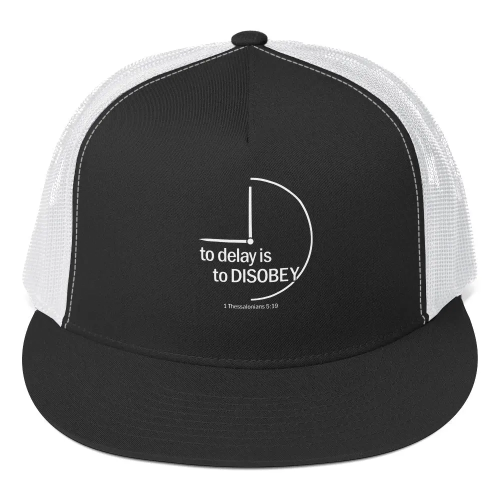 To Delay Is to Disobey | 5-Panel Trucker Cap |  Divine Clarity