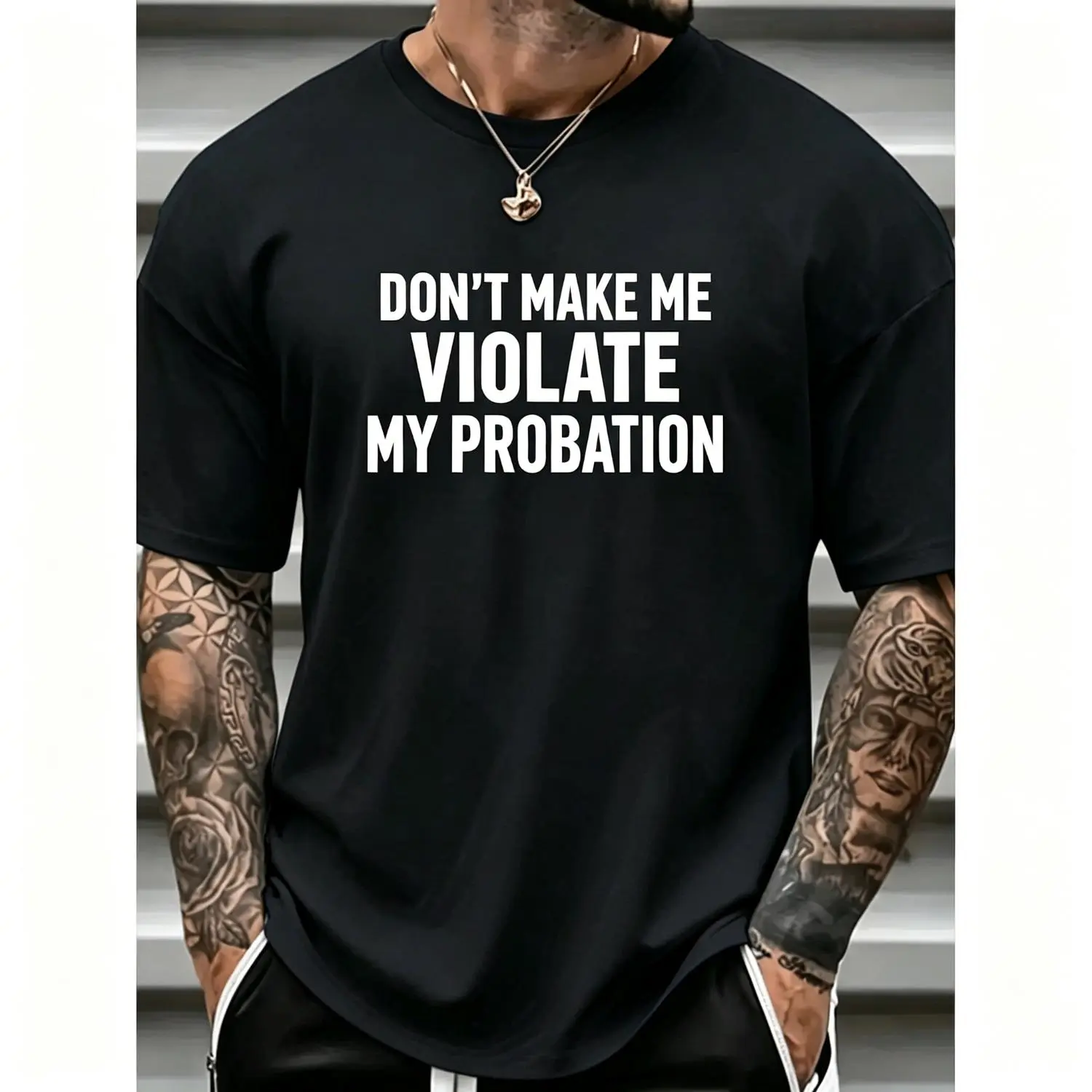 Cotton T-shirt Featuring Humorous Dont Make Me Violate My Probation Sayings for Men and Women