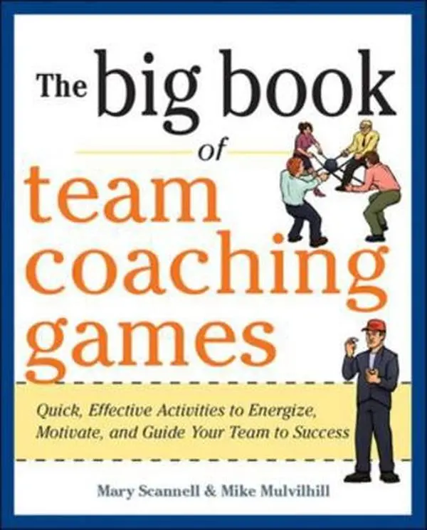 USED Book - The Big Book of Team Coaching Games: Quick, Effective Activities to Energize, Motivate, and Guide Your Team to Success by Scannell, Mary (Paperback) - english