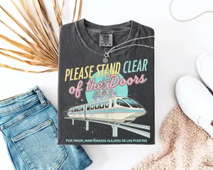 Comfort Colors Please Stand Clear of the Doors Shirt Inspired Monorail Quote Tee, Magic Kingdom Retro Trip Shirt, Comfort Colors Oversized