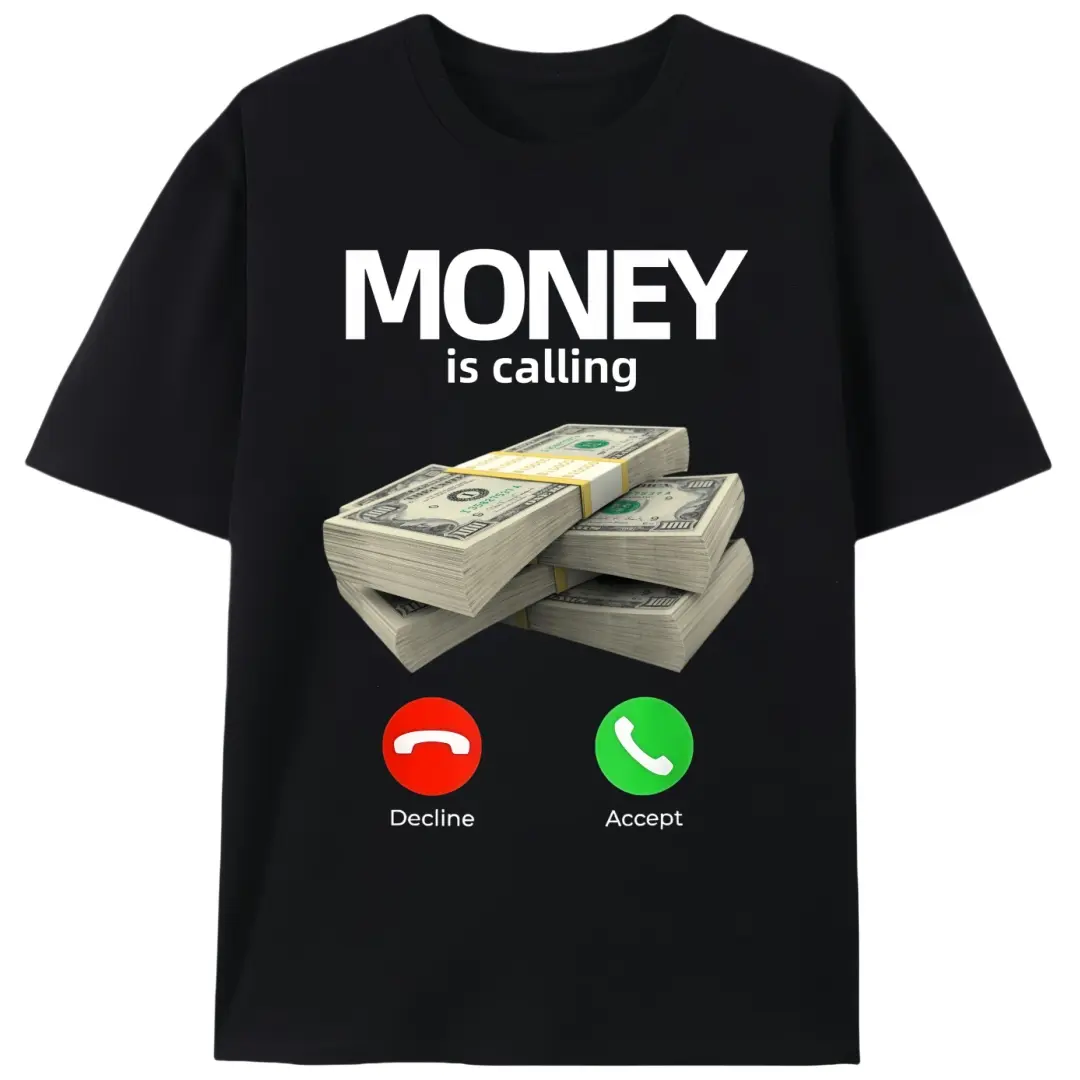Summer t Shirts Money Is Calling Cash Shirt Funny Business Hustler T-Shirt T-Shirt