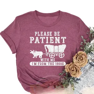 Please Be Patient With Me I'm From The 1900s Shirt, Western Graphic T-Shirt, Funny Gift Friend