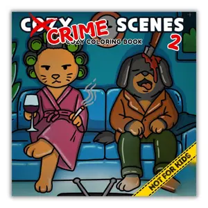 Valentine Day Gift   Cozy Crime Scenes 2: A Parodic Cute and Comfy Coloring Book for Adults – 40 Hand-Drawn Hygge vibes Crime Scenes to Color for Stress Relief: The ... friends who love coloring - but not for kids