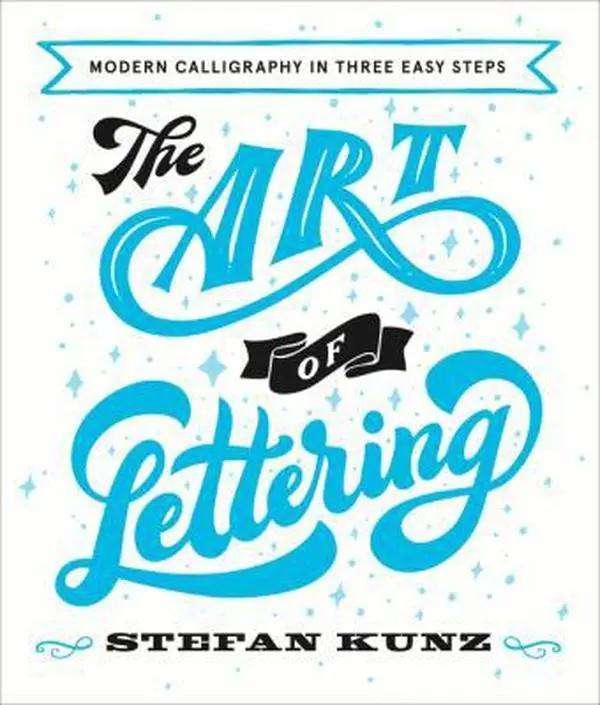 USED Book - The Art of Lettering: Modern Calligraphy in Four Easy Steps by Stefan Kunz (Paperback)