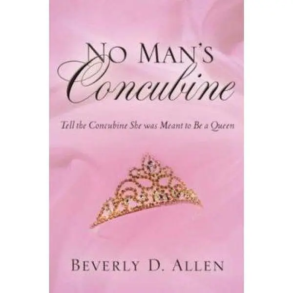 USED-No Man's Concubine: Tell the Concubine she was meant to be a Queen by Allen, Beverly D. (Paperback)