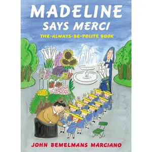 USED-Madeline Says Merci: The Always Be Polite Book by Marciano, John Bemelmans (Hardcover)