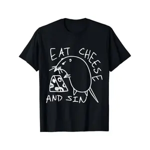 100% Cotton Funny Eat Cheese and Sin Novelty Street Art T-Shirt
