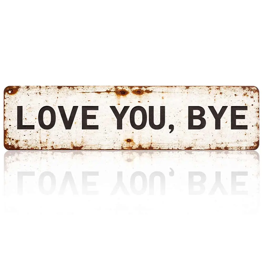 16x4 Inches Aluminum Metal Sign "LOVE YOU, BYE" Vintage Rustic Wall Decor for Home Bar Garage Man Cave Cafe Farmhouse Bedroom Living Room Outdoor Indoor Decorative Plaque Durable Weatherproof Retro Wall Art Housewarming Gift Funny Wall Hanging Sign