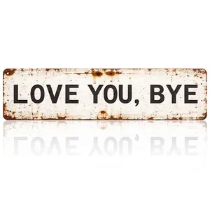 16x4 Inches Aluminum Metal Sign "LOVE YOU, BYE" Vintage Rustic Wall Decor for Home Bar Garage Man Cave Cafe Farmhouse Bedroom Living Room Outdoor Indoor Decorative Plaque Durable Weatherproof Retro Wall Art Housewarming Gift Funny Wall Hanging Sign
