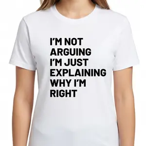 Not Arguing I'm Just Explaining Why I'm Right T-Shirt, Unisex Sarcastic Saying Graphic Tee, Humorous Quote Short Sleeve Apparel, Aesthetic Teenage Boy & Girl Gift Fashion Top, Viral Trendy Sassy Streetwear Shirt
