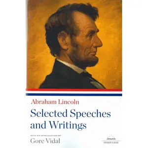 USED-Abraham Lincoln: Selected Speeches and Writings: A Library of America Paperback Classic by Lincoln, Abraham (Paperback)