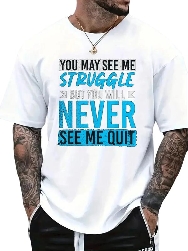 Men's Pure Cotton Oversized Crew Neck Short-Sleeve Tops - Distressed "You May See Me Struggle But You Will Never See Me Quit" Motivational Letter, Soft Smooth Street Casual Tee for Denim, Jogger, Outdoor Use, Menswear